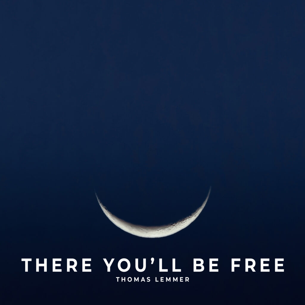 Thomas Lemmer - There you'll be free