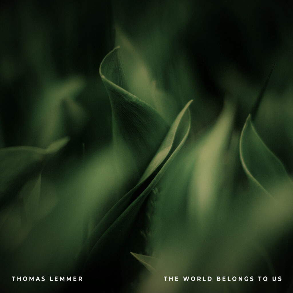 Thomas Lemmer - The world belongs to us